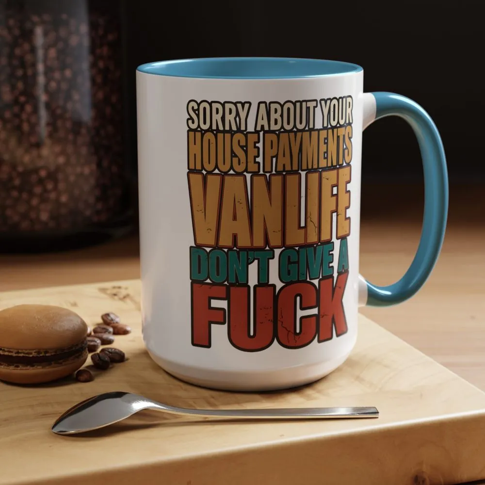 11856657785481237714_2048.jpeg Accent Coffee Mug (11, 15oz) — "Sorry About Your House Payments" Design F**K-Line