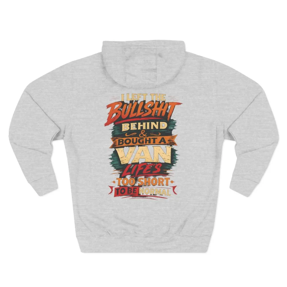 Three-Panel Fleece Hoodie - "I Left The Bullshit" Design F**K-Line