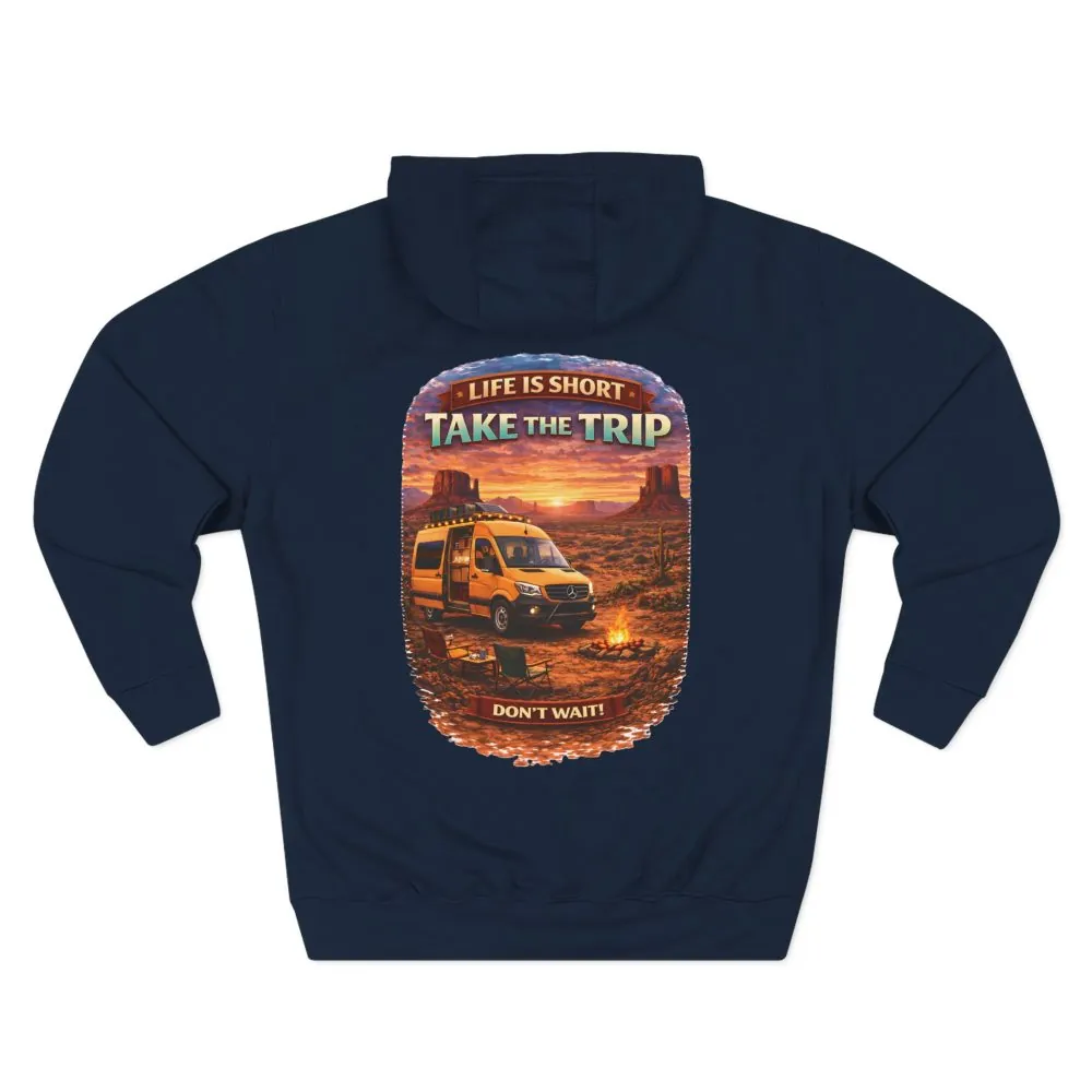 Three-Panel Fleece Hoodie - "Life Is Short, Take The Trip" Design Scenic-Line