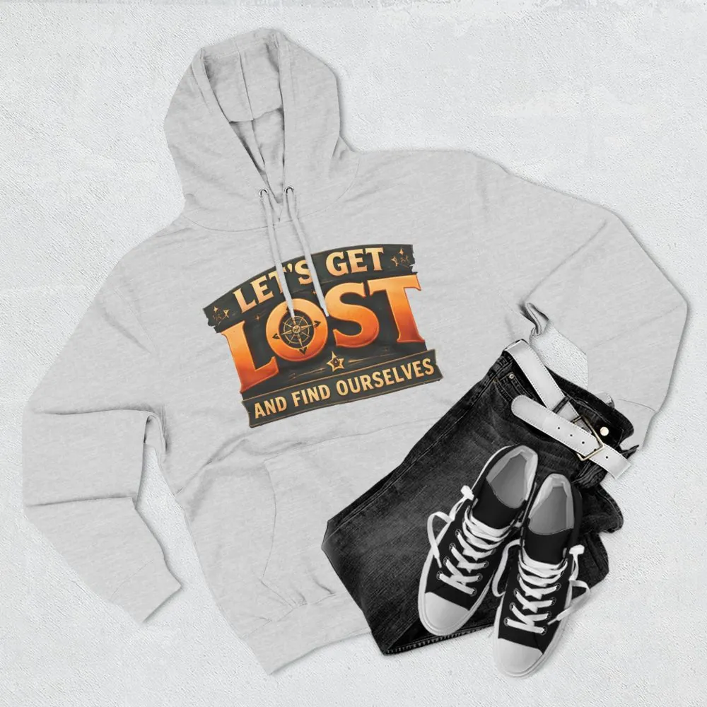 Three-Panel Fleece Hoodie - "Let´s Get Lost And Found Ourselfs" Design Scenic-Line