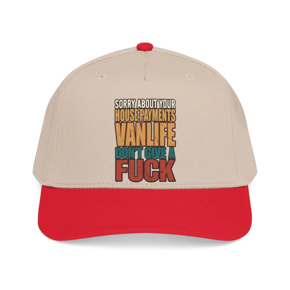 Baseball Cap - "Sorry About Your House Payments" Design F**K-Line