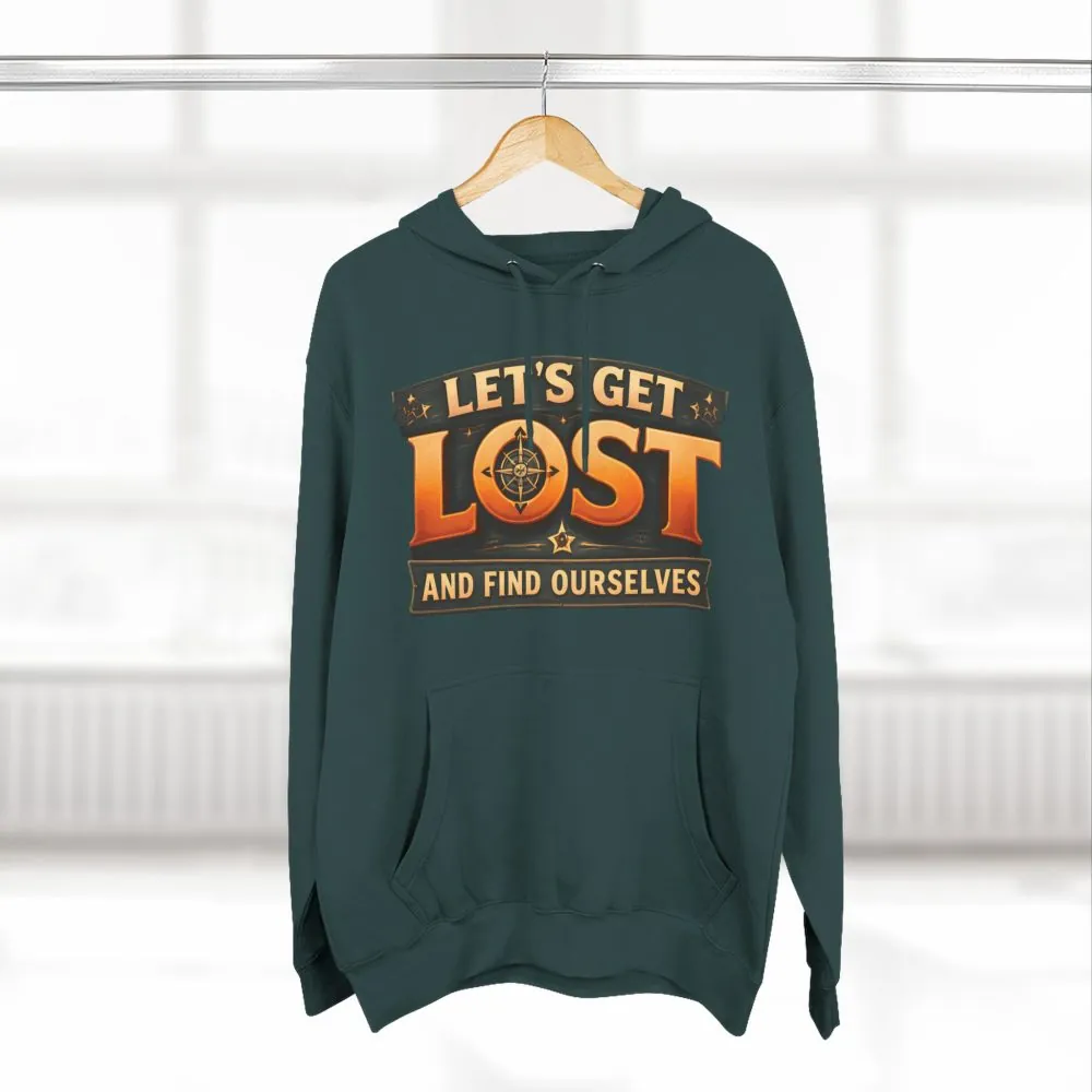 Three-Panel Fleece Hoodie - "Let´s Get Lost And Found Ourselfs" Design Scenic-Line