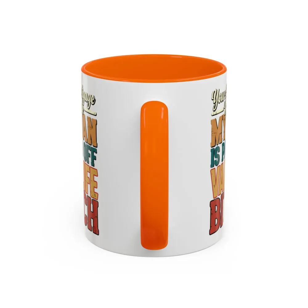 Accent Coffee Mug (11, 15oz) — "Your Mortgage Is Cute" Design F**K-Line