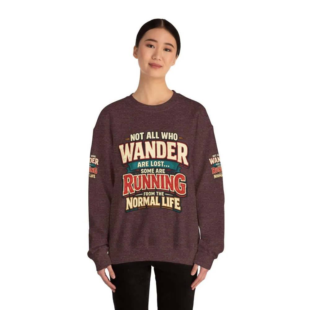 Unisex Heavy Blend™ Crewneck Sweatshirt — "Not All Who Wander Are Lost" Design F**K-Line