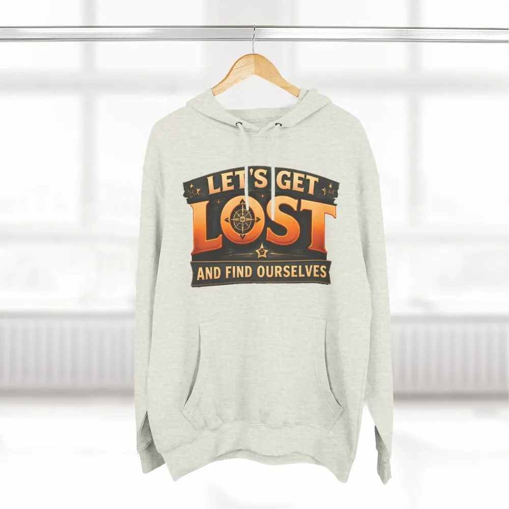 Three-Panel Fleece Hoodie - "Let´s Get Lost And Found Ourselfs" Design Scenic-Line