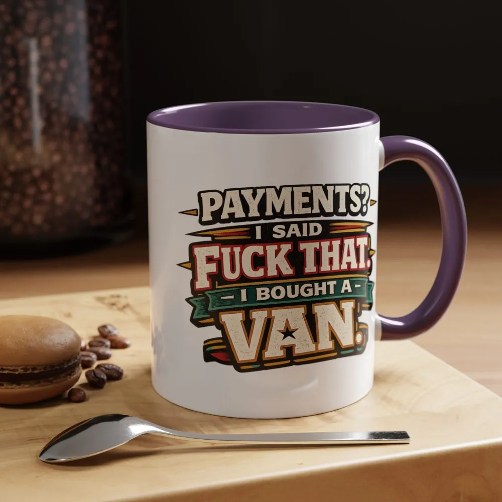 Accent Coffee Mug (11, 15oz) — "Payments?I Said" Design F**K-Line
