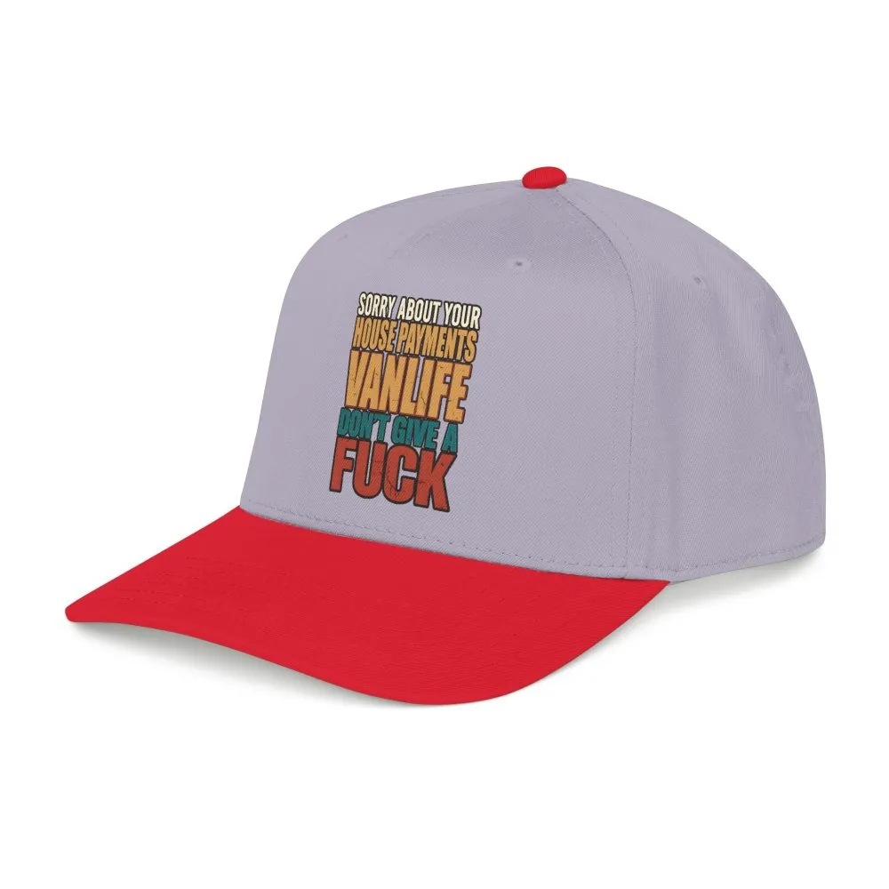 Baseball Cap - "Sorry About Your House Payments" Design F**K-Line