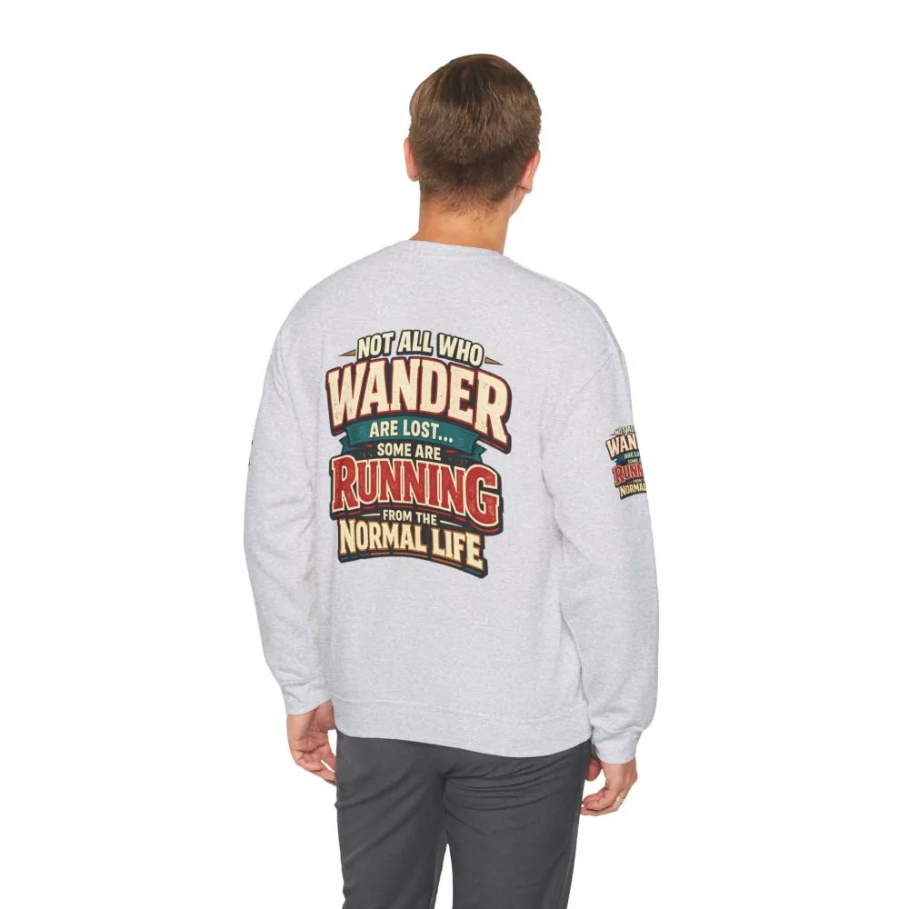 Unisex Heavy Blend™ Crewneck Sweatshirt — "Not All Who Wander Are Lost" Design F**K-Line