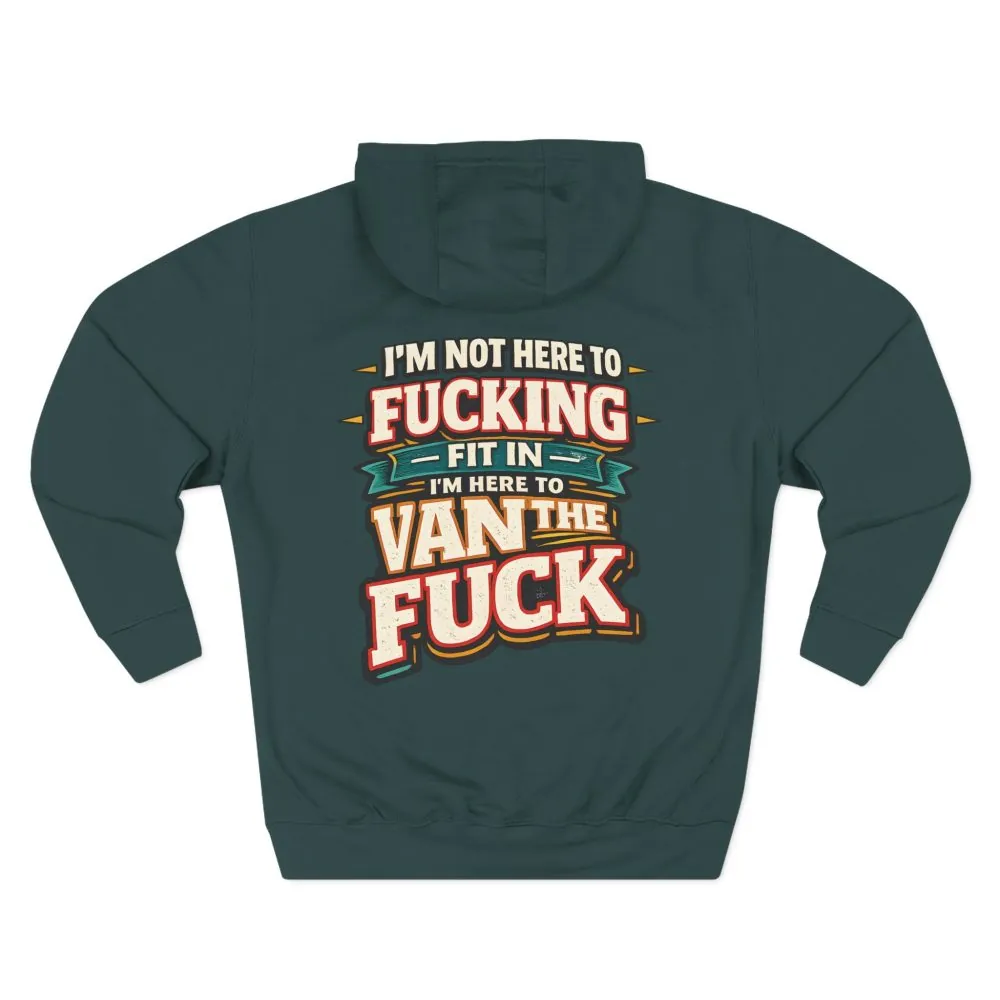 12153311360766859310_2048.jpeg Three-Panel Fleece Hoodie - "I´m Not Here To Fucking Fit In" Design F**K-Line