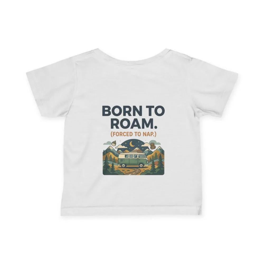 Infant Tee - "Born to Roam (Forced to Nap)" RV Adventure Baby Shirt