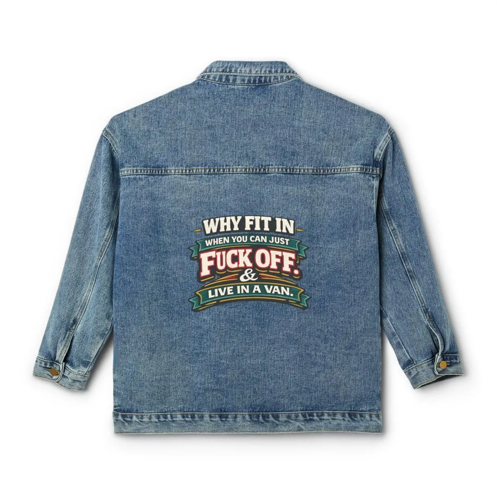 1219149376328575851_2048.jpeg Women's Denim Jacket — "Why Fit In" Design F**K-Line