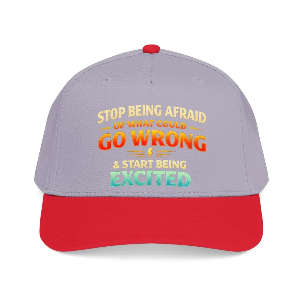 Baseball Cap - "Stop Being Afraid Of What Could Go Wrong" Design Scenic-Line