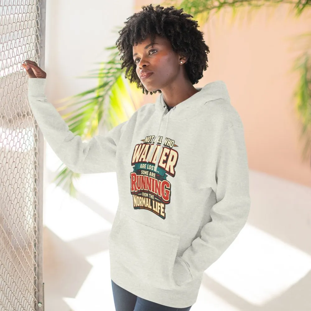 Three-Panel Fleece Hoodie - "Not All Who Wander Are Lost" Design F**K-Line