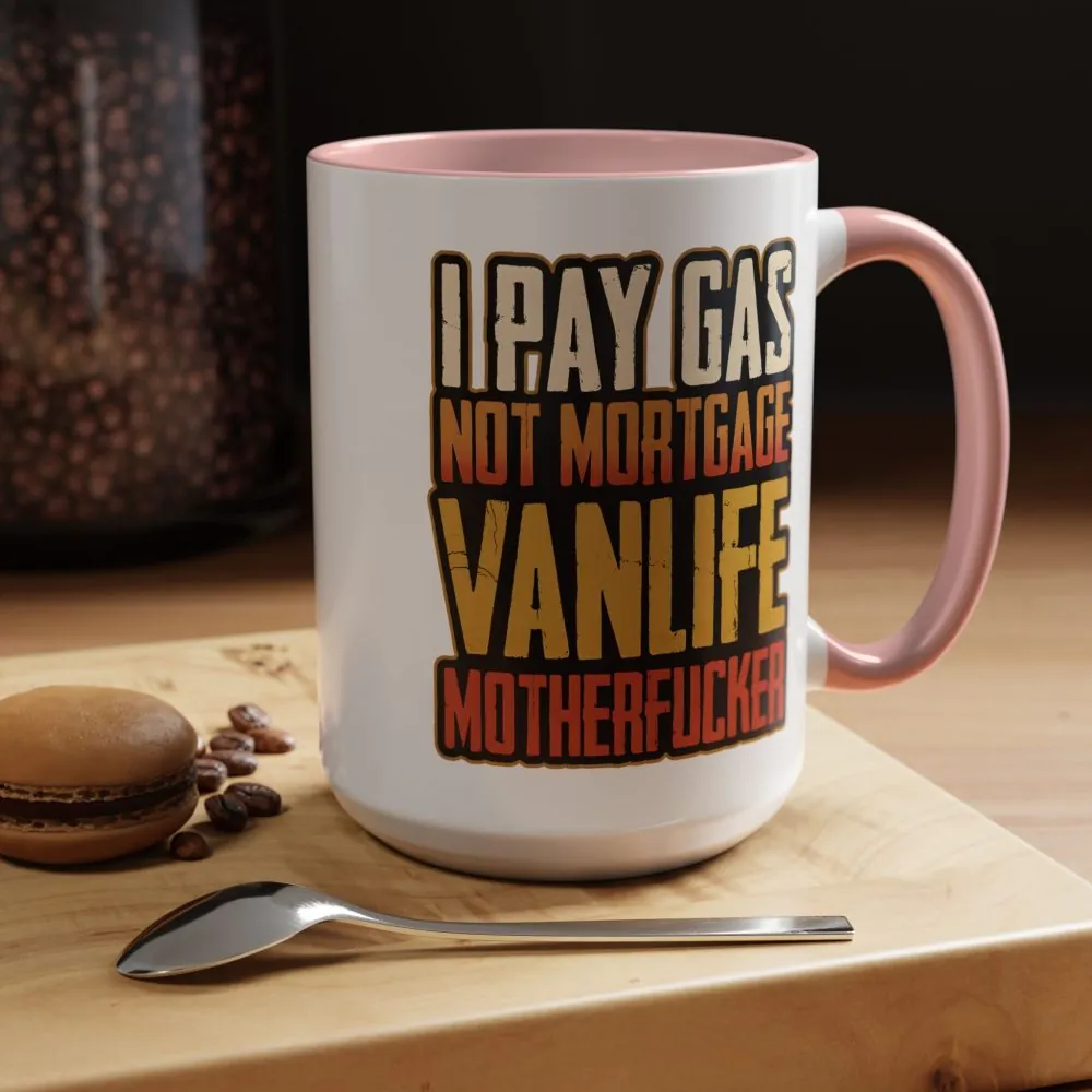 12357097617152049916_2048.jpeg Accent Coffee Mug (11, 15oz) — "I Pay Gas Not Mortgage" Design F**K-Line