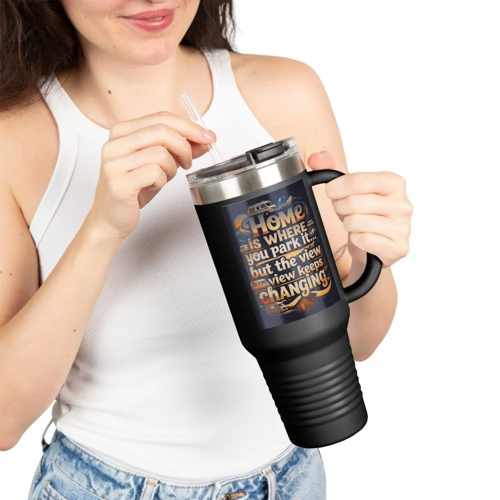 Insulated Travel Mug — "Home Is Where You Park It -But The View keep Changing" RV Camper Design