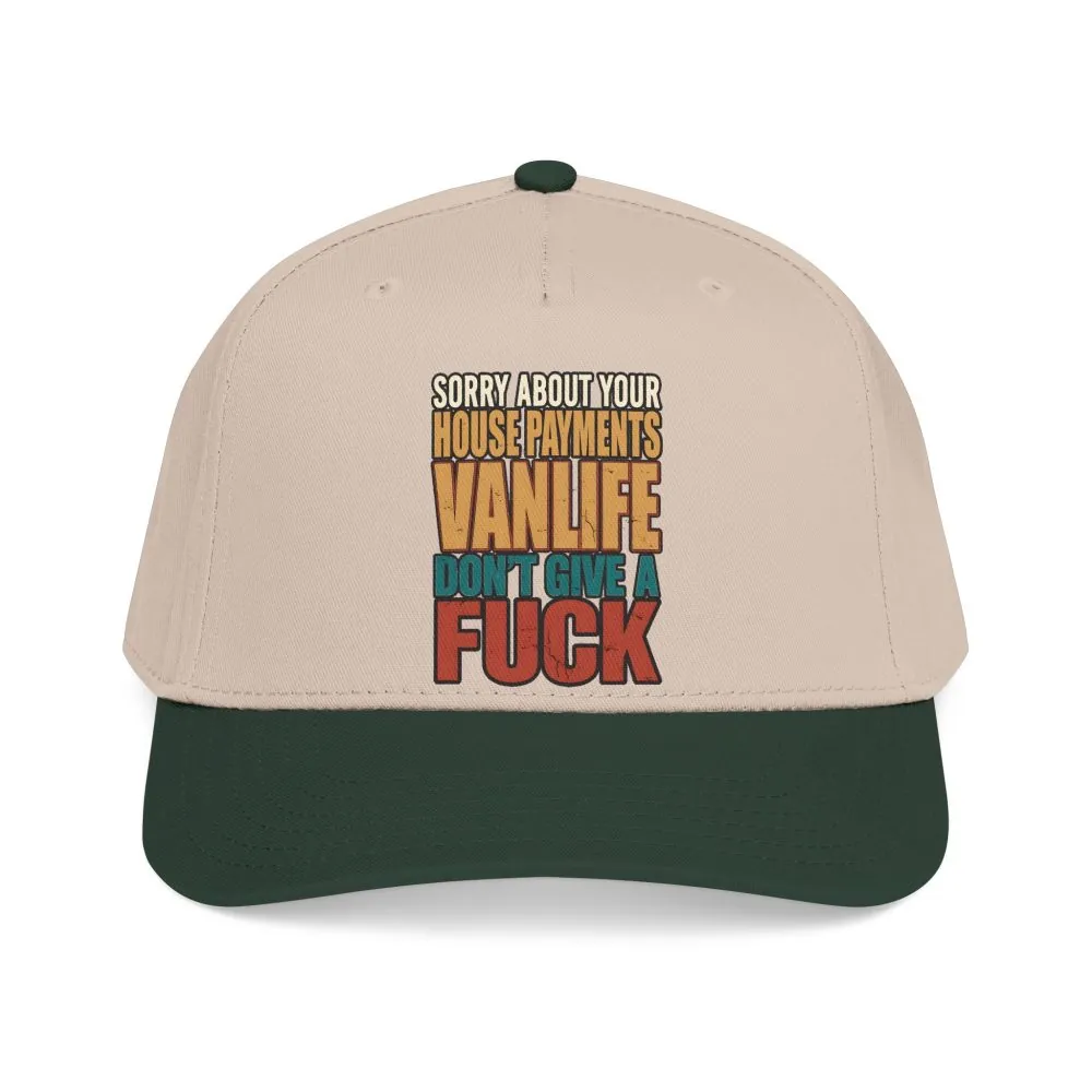 Baseball Cap - "Sorry About Your House Payments" Design F**K-Line