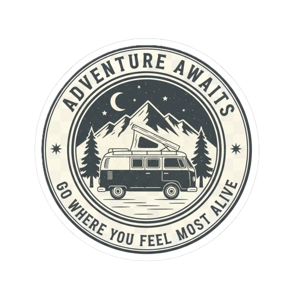 Round Sticker — "Adventure Awaits-Go Where You Feel Most Alive" Camper Van Decal
