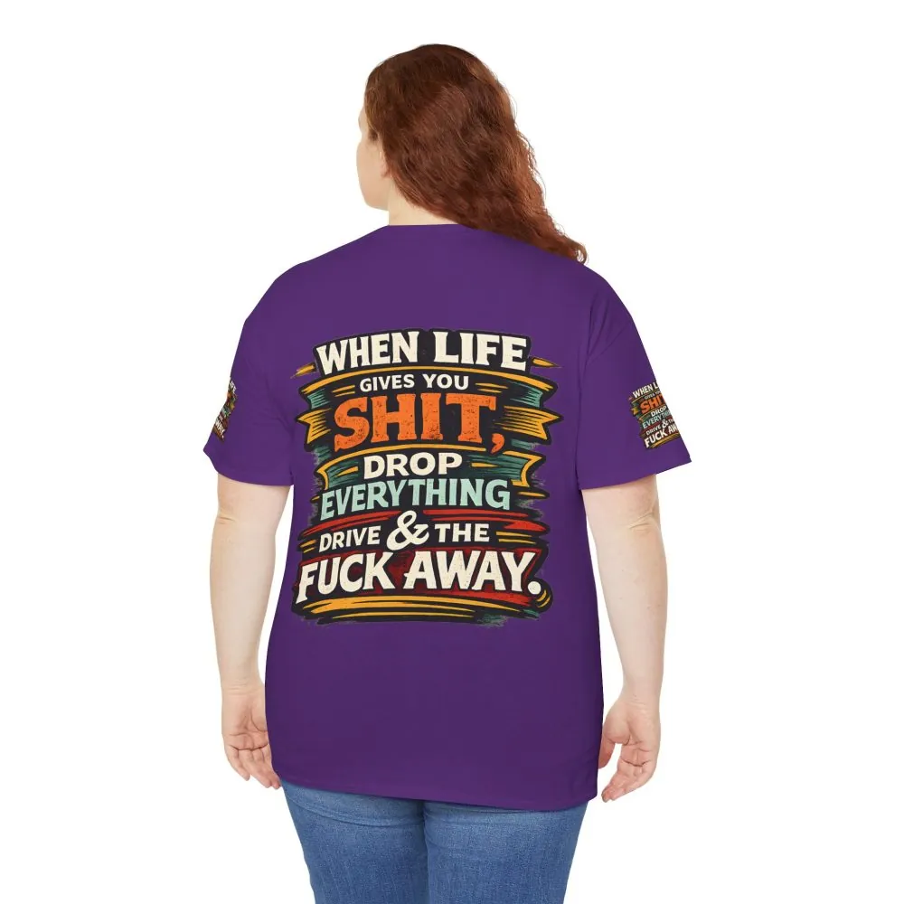 Unisex Heavy Cotton Tee — "When Live Gives You Shit" Design F**K-Line