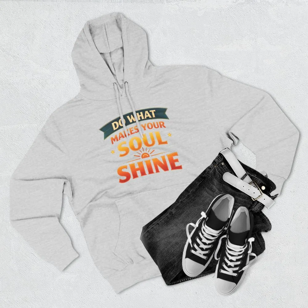 12439870930036276457_2048.jpeg Three-Panel Fleece Hoodie - "Do What Makes Your Soul Shine" Design Scenic-Line