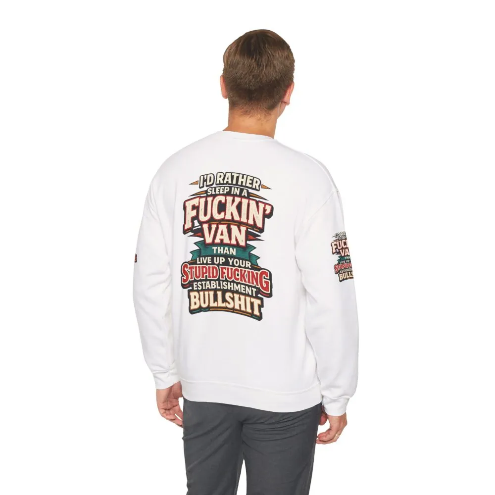 Unisex Heavy Blend™ Crewneck Sweatshirt — "I´d Rather Sleep in A Fucking Van" Design F**K-Line