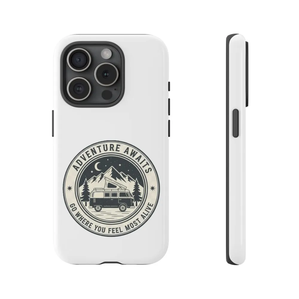 Phone Case — "Adventure Awaits-Go Where You Feel Most Alive" Camper Van Design