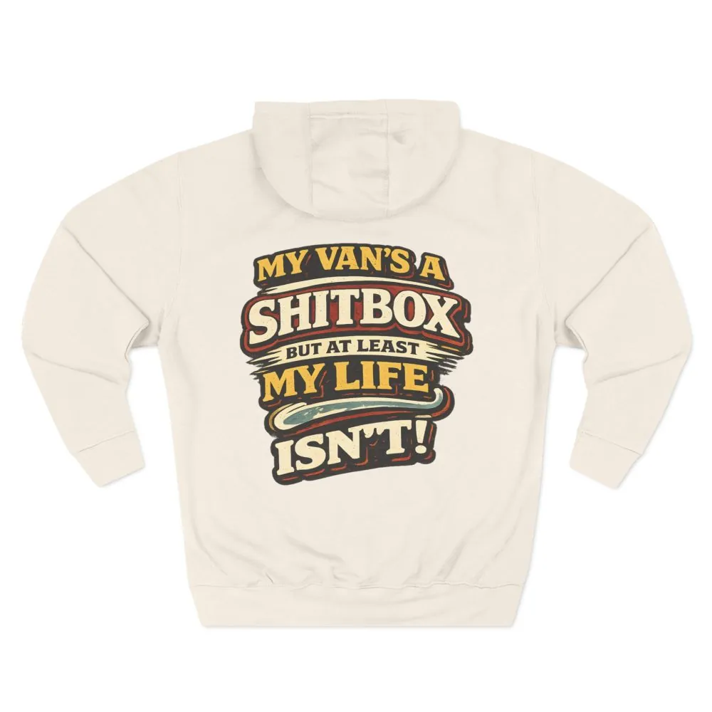 Three-Panel Fleece Hoodie - "My Van`s A Shitbox" Design F**K-Line