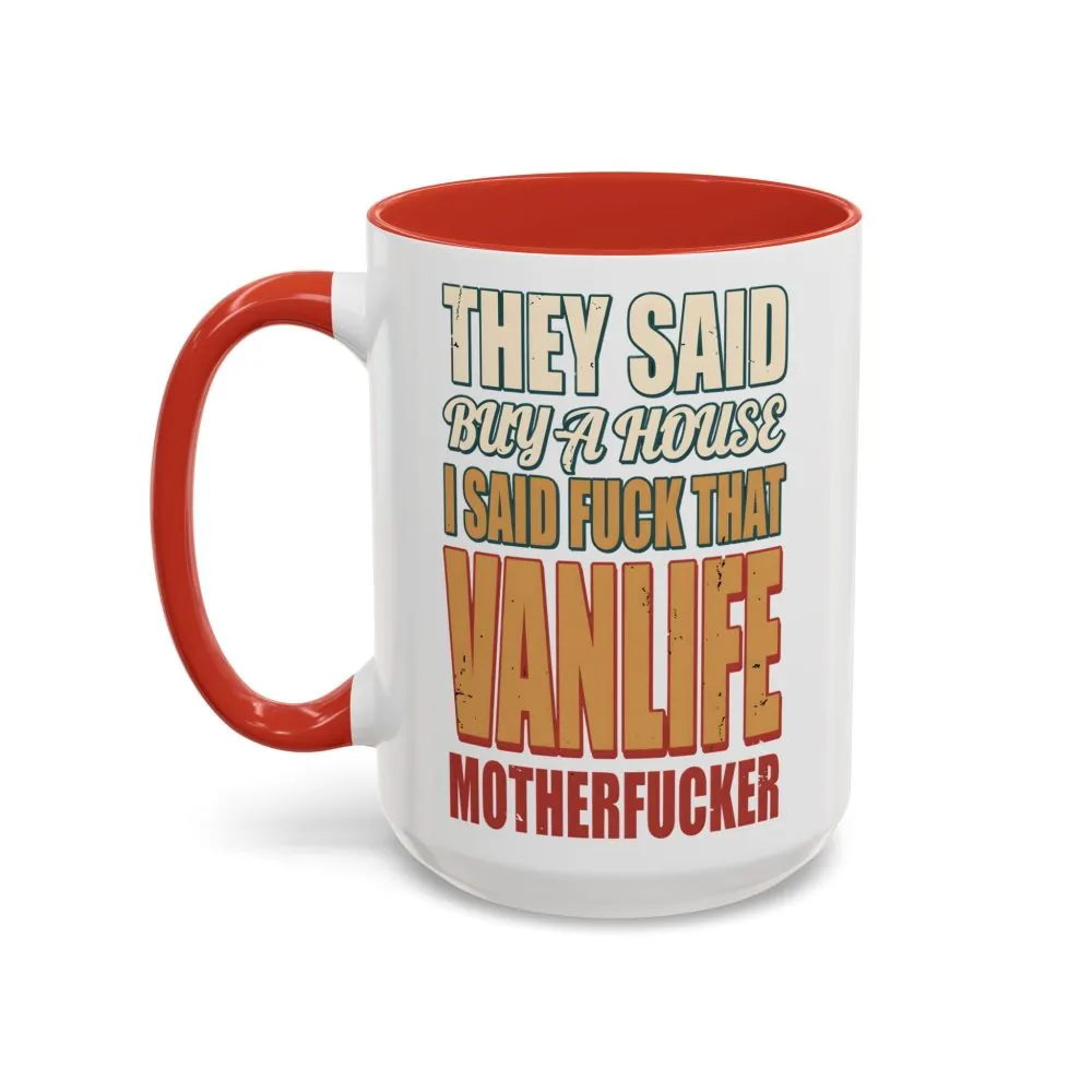 Accent Coffee Mug (11, 15oz) — "They Said Buy A House" Design F**K-Line