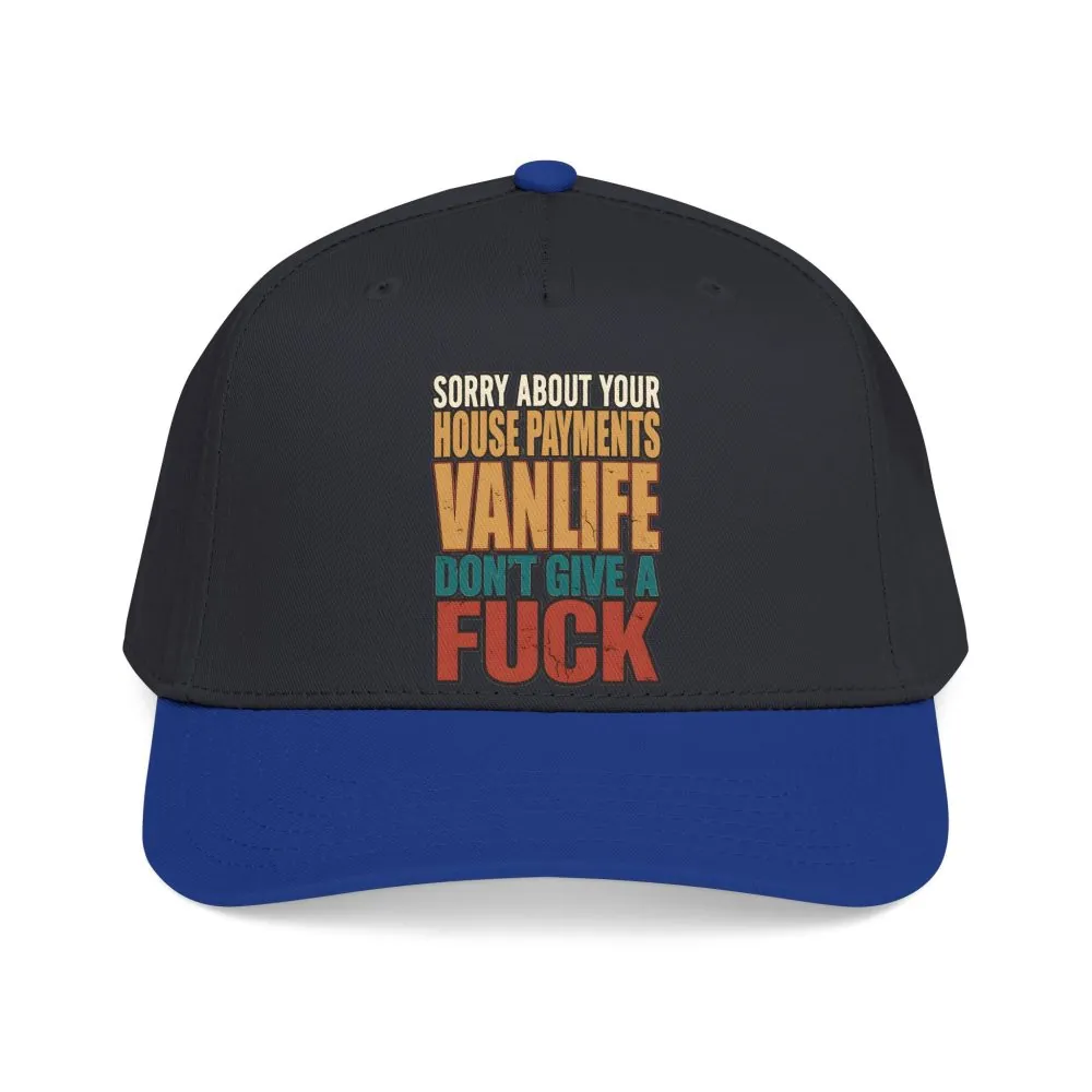 Baseball Cap - "Sorry About Your House Payments" Design F**K-Line