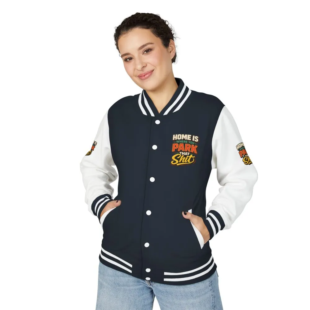 Unisex Heavyweight Letterman Jacket — "Home Is Where You Park That Shit" Design F**K-Line