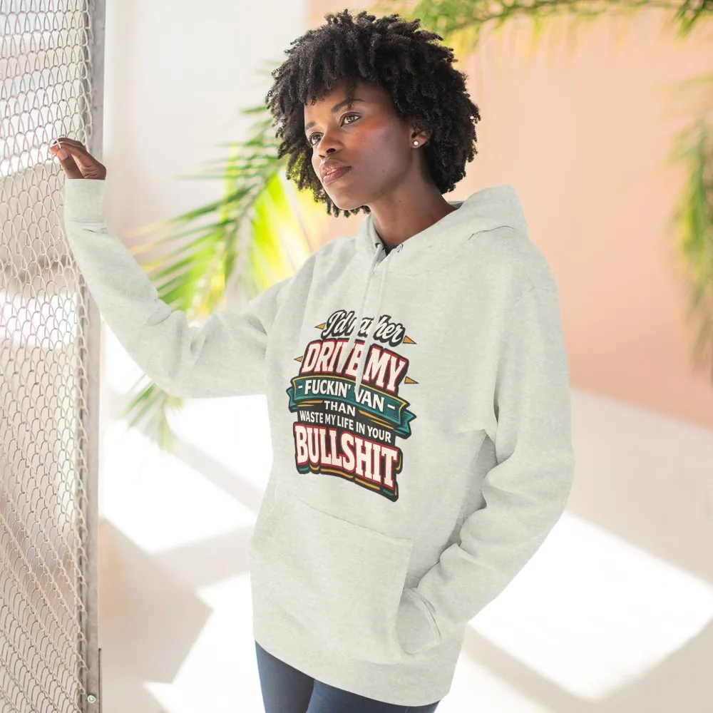 12602780931759713739_2048.jpeg Three-Panel Fleece Hoodie - "I´d Rather Drive My Fucking Van" Design F**K-Line