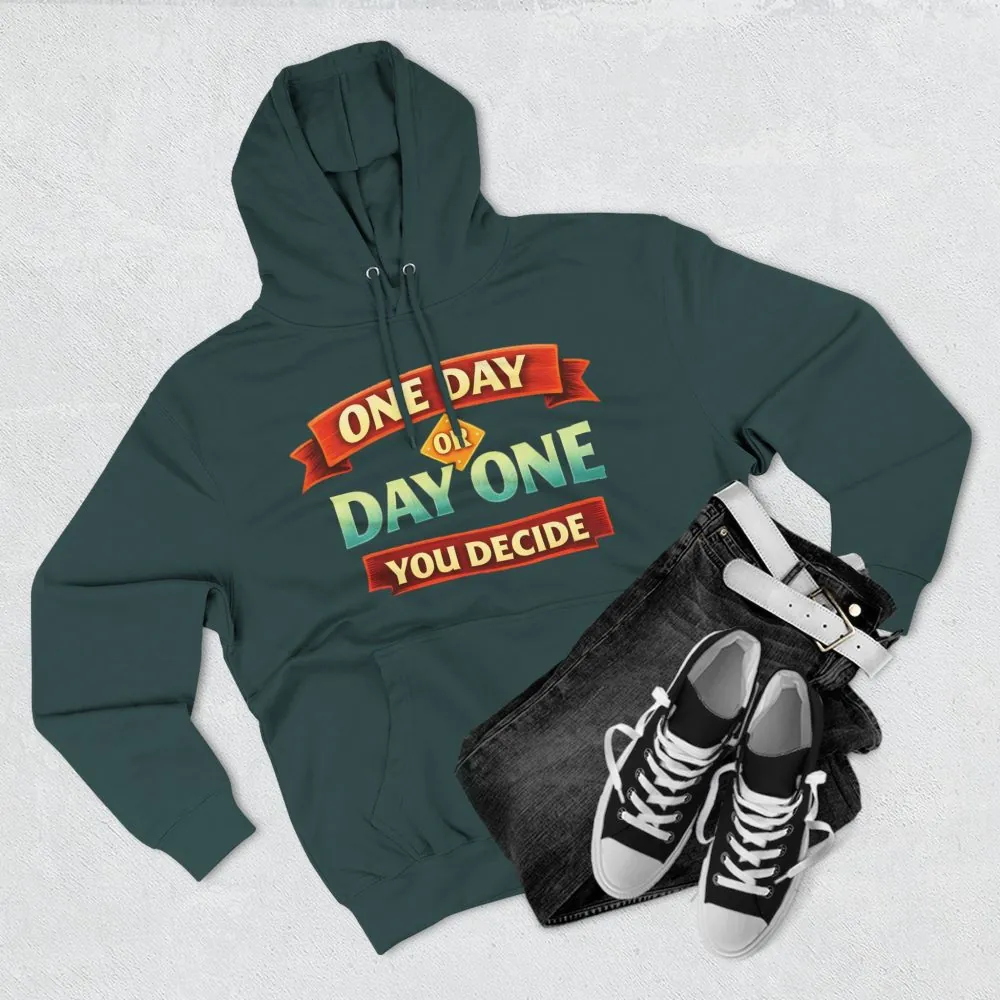Three-Panel Fleece Hoodie - "One Day Or Day One" Design Scenic-Line