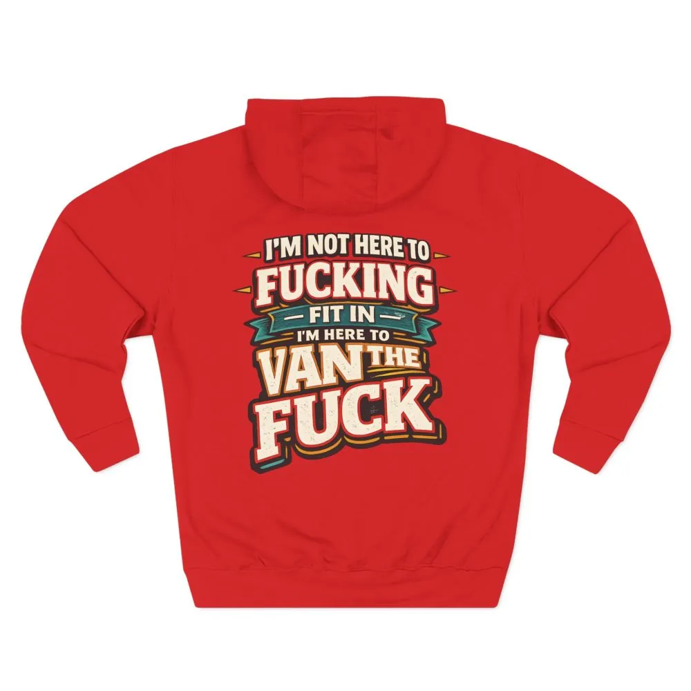 12635072489477908285_2048.jpeg Three-Panel Fleece Hoodie - "I´m Not Here To Fucking Fit In" Design F**K-Line