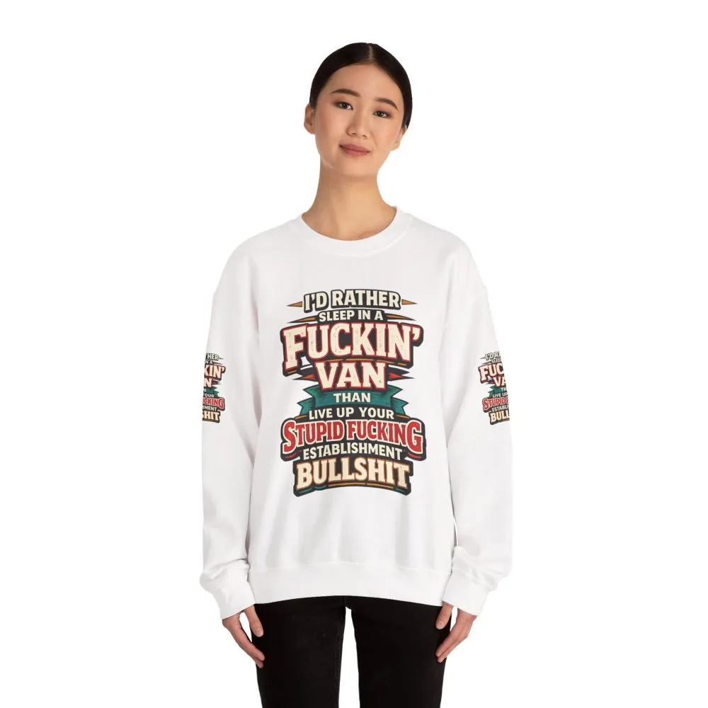 Unisex Heavy Blend™ Crewneck Sweatshirt — "I´d Rather Sleep in A Fucking Van" Design F**K-Line