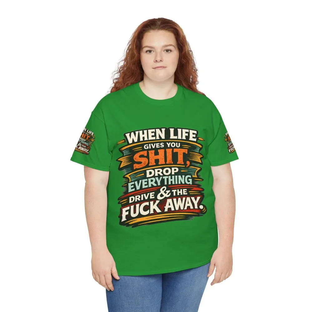 Unisex Heavy Cotton Tee — "When Live Gives You Shit" Design F**K-Line
