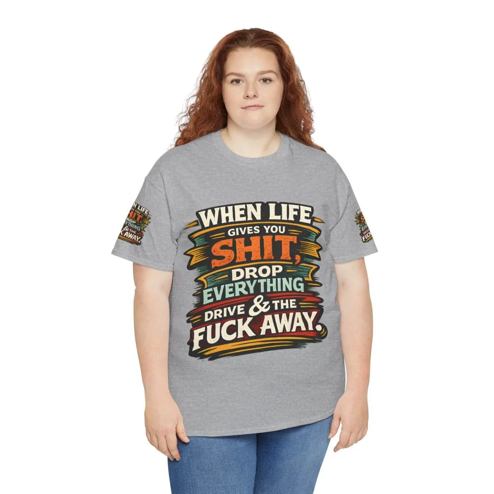Unisex Heavy Cotton Tee — "When Live Gives You Shit" Design F**K-Line