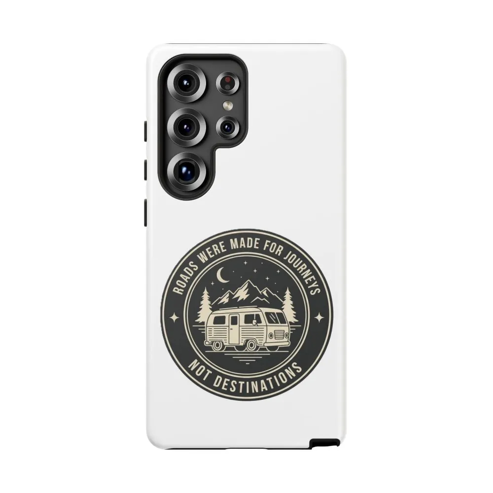Phone Case — "ROAD WHERE MADE FOR JOURNEYS-NOT DESTINATIONS" Camper Van Design