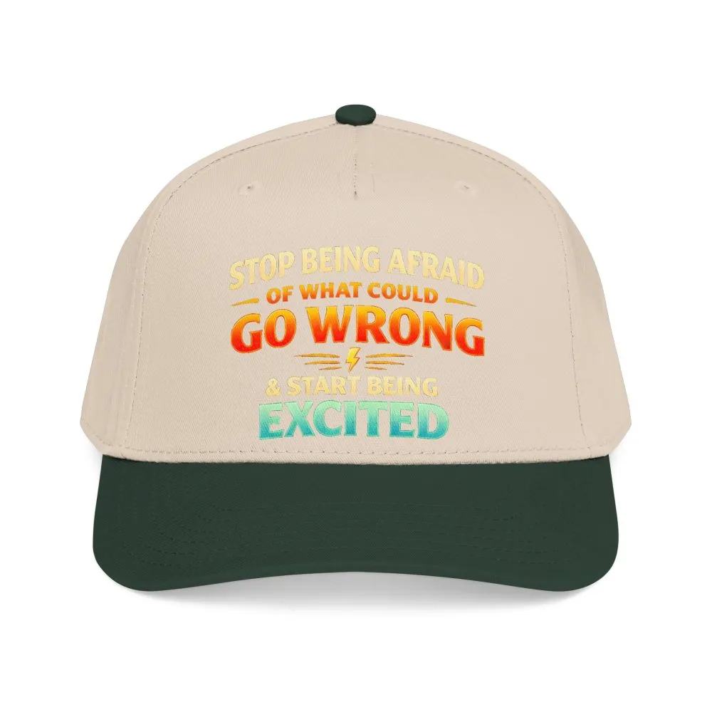 Baseball Cap - "Stop Being Afraid Of What Could Go Wrong" Design Scenic-Line