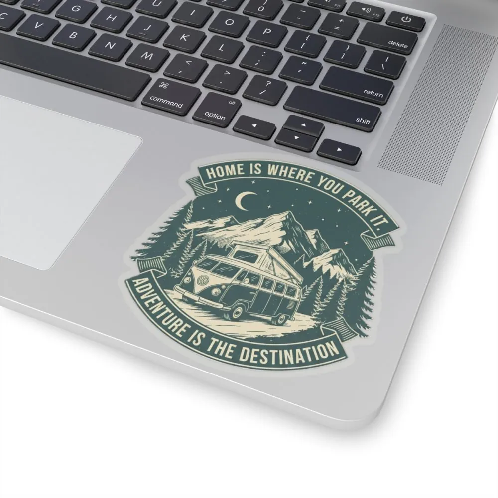 Round Sticker — "Home Is Where You Park It-Adventure is the destination" Camper Van Decal