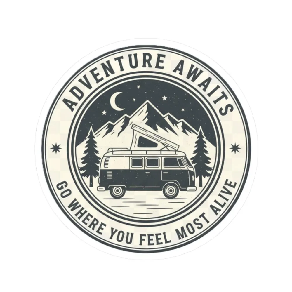 Round Sticker — "Adventure Awaits-Go Where You Feel Most Alive" Camper Van Decal