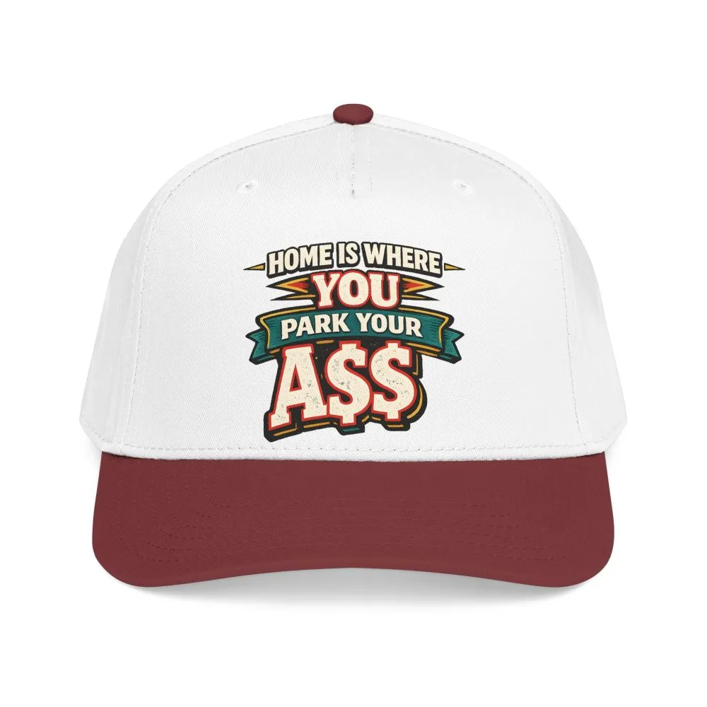 Baseball Cap - "Home Is Where You Park Your Ass" Design F**K-Line