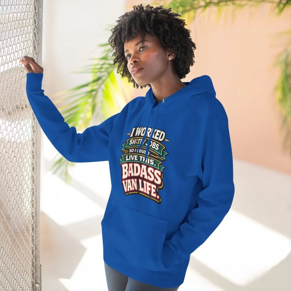 Three-Panel Fleece Hoodie - "I Worked Shitty Jobs" Design F**K-Line
