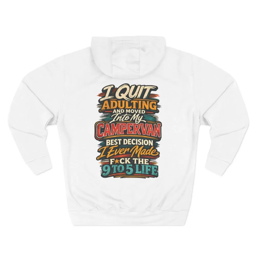 Three-Panel Fleece Hoodie - "I Quit Adulting" Design F**K-Line