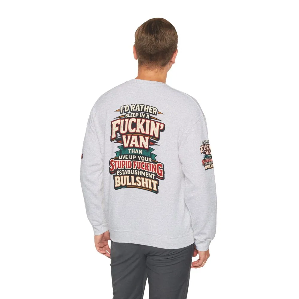 Unisex Heavy Blend™ Crewneck Sweatshirt — "I´d Rather Sleep in A Fucking Van" Design F**K-Line