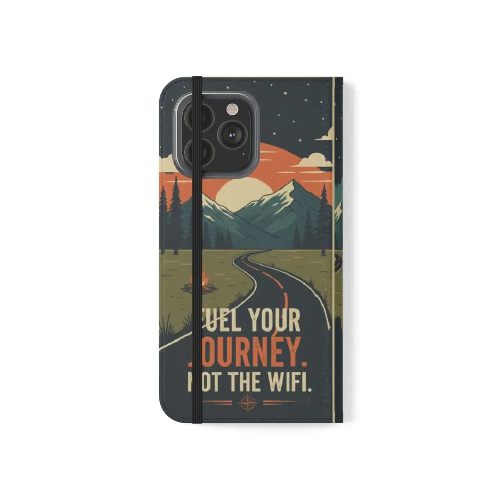 Flip Phone Case — "Fuel Your Journey, Not the Wifi" Wallet Cover
