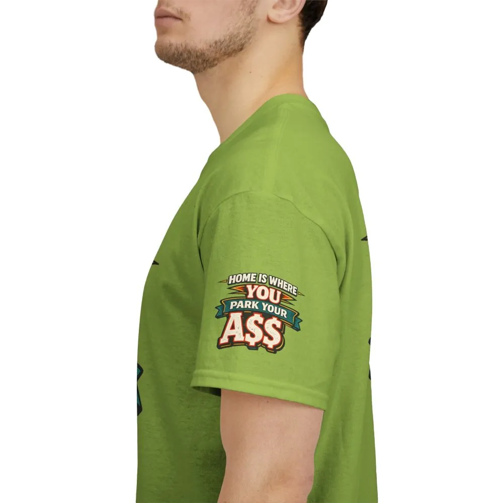 Unisex Heavy Cotton Tee — "Home Is Where You Park Your Ass" Design F**K-Line