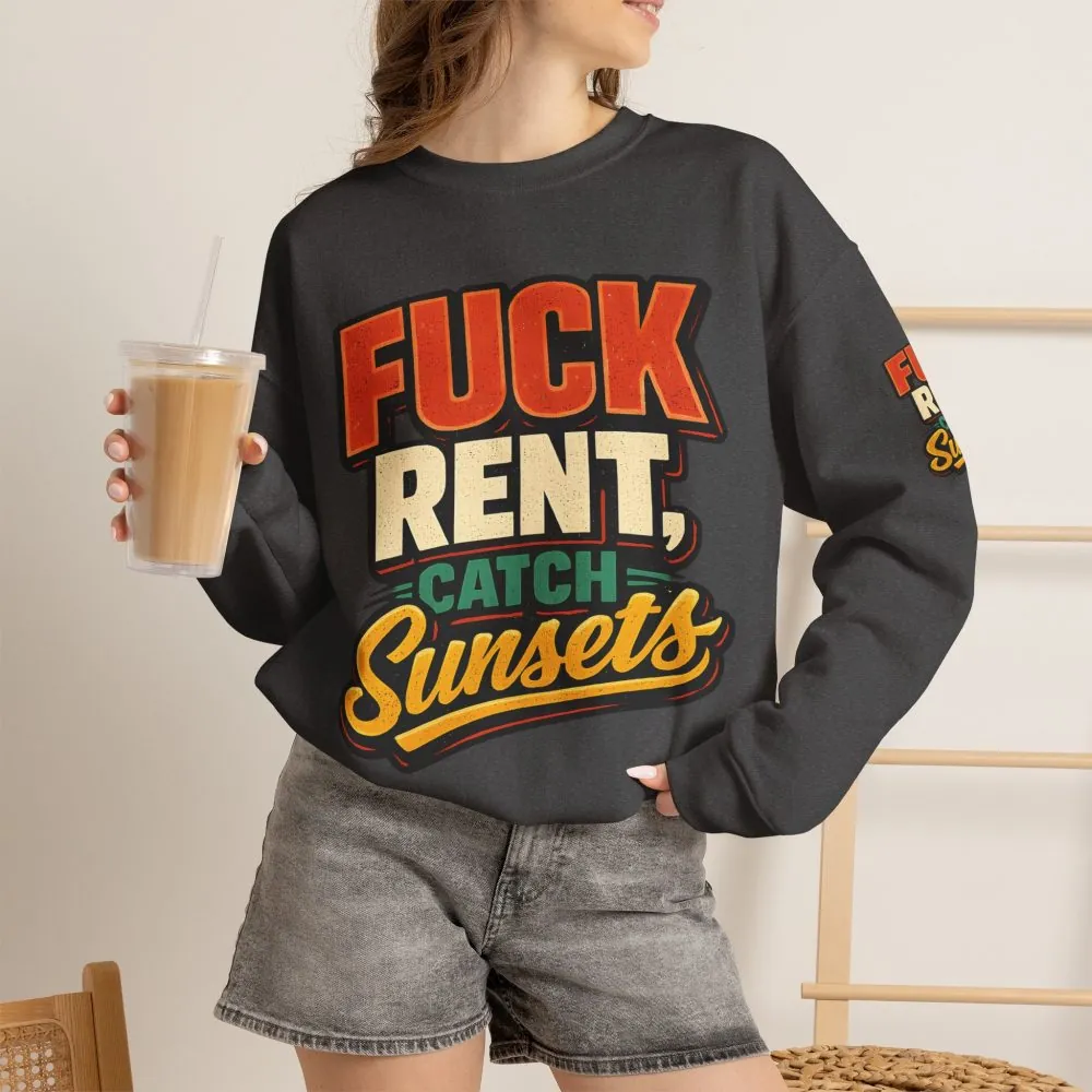 Unisex Heavy Blend™ Crewneck Sweatshirt — "Fuck Rent Catch Sunsets" Design F**K-Line