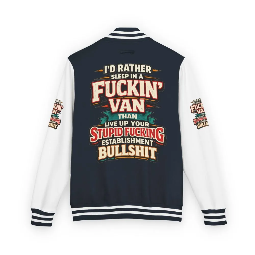 Unisex Heavyweight Letterman Jacket — "I´d Rather Sleep in A Fucking Van" Design F**K-Line