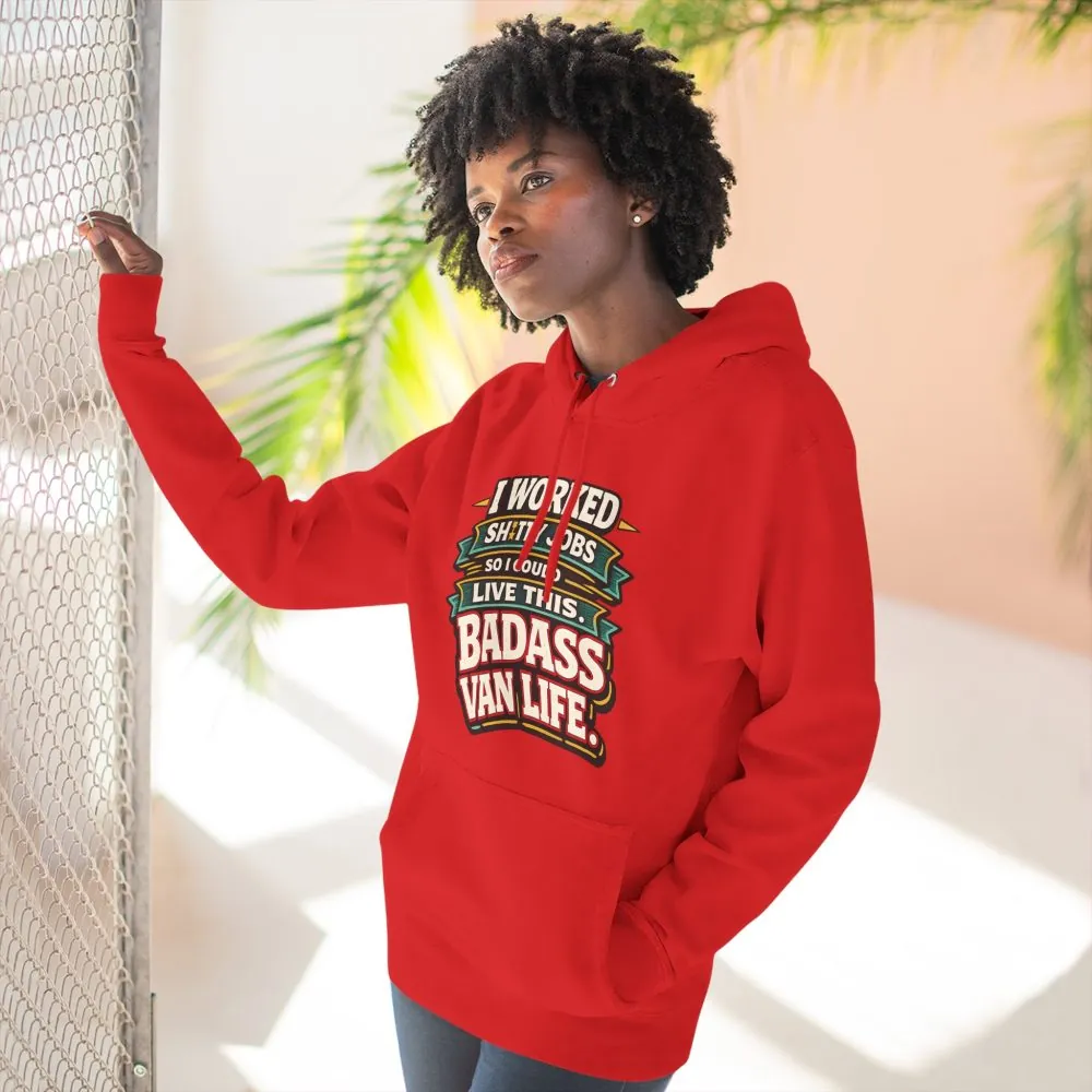 Three-Panel Fleece Hoodie - "I Worked Shitty Jobs" Design F**K-Line