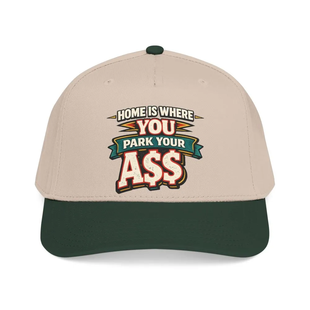 Baseball Cap - "Home Is Where You Park Your Ass" Design F**K-Line