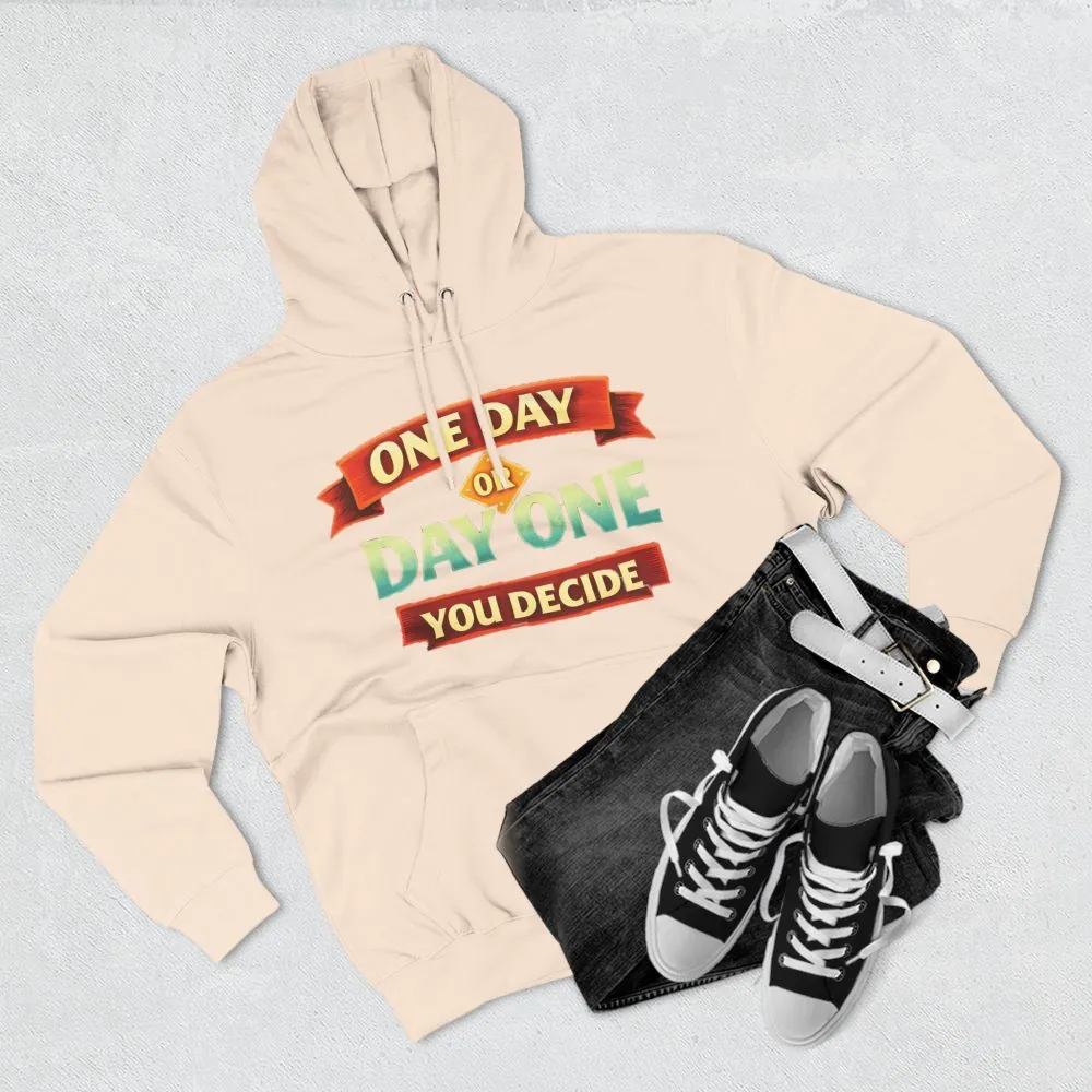 Three-Panel Fleece Hoodie - "One Day Or Day One" Design Scenic-Line